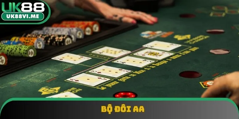 Bạn nên đánh cặp AA hợp lý